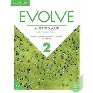 Evolve Level 2 Student's Book with Practice Extra, Hardcover - Lindsay Clandfield imagine