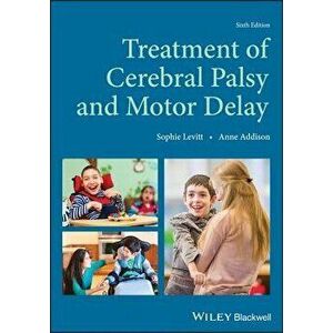 Treatment of Cerebral Palsy and Motor Delay, Paperback - Sophie Levitt imagine
