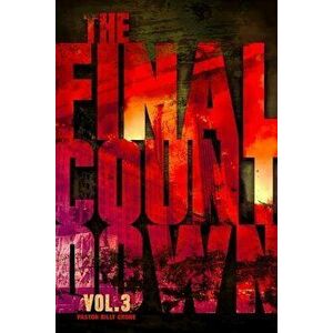 The Final Countdown Vol.3, Paperback - Billy Crone imagine