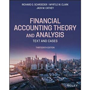 Financial Accounting Theory and Analysis: Text and Cases, Paperback - Richard G. Schroeder imagine