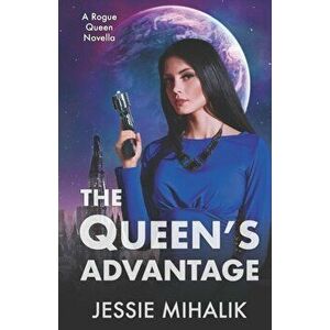The Queen's Advantage, Paperback - Jessie Mihalik imagine