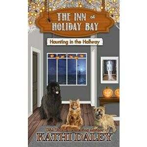 The Inn at Holiday Bay: Haunting in the Hallway, Paperback - Kathi Daley imagine