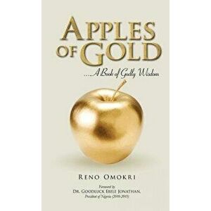 Apples of Gold: A Book of Godly Wisdom, Hardcover - Reno Omokri imagine
