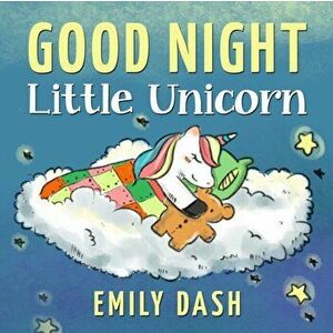 Good Night Little Unicorn: Good Night Little Unicorn - Children's Story Books for Ages 3-6, Paperback - Emily Dash imagine
