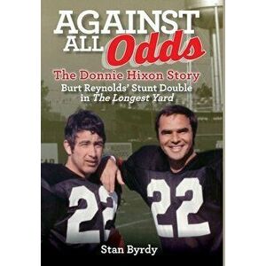 Against All Odds: The Donnie Hixon Story, Hardcover - Stanley J. Byrdy imagine