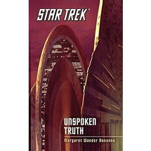 Star Trek: The Original Series: Unspoken Truth, Paperback - Margaret Wander Bonanno imagine
