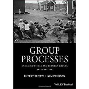 Group Processes: Dynamics Within and Between Groups, Paperback - Rupert Brown imagine