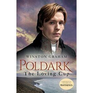 The Loving Cup: A Novel of Cornwall, 1813-1815, Paperback - Winston Graham imagine