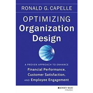 Optimizing Organization Design, Hardcover - Ronald G. Capelle imagine