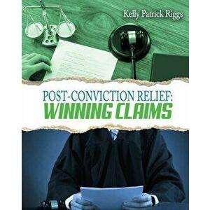 Post-Conviction Relief: Winning Claims, Paperback - Freebird Publishers imagine