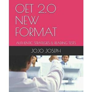 Oet 2.0 New Format: Authentic Strategies & Reading Tests, Paperback - Jojo Joseph imagine