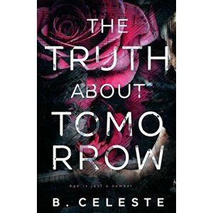 The Truth about Tomorrow, Paperback - B. Celeste imagine