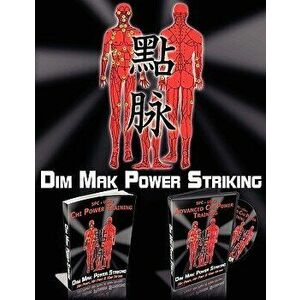 Dim Mak Power Striking, Paperback - Al T. Perhacs imagine