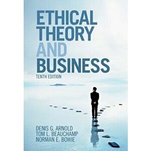 Ethical Theory and Business, Paperback - Denis G. Arnold imagine