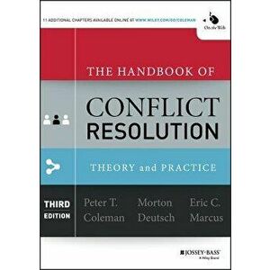The Handbook of Conflict Resolution: Theory and Practice, Hardcover - Peter T. Coleman imagine