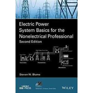Electric Power System Basics for the Nonelectrical Professional, Paperback - Steven W. Blume imagine