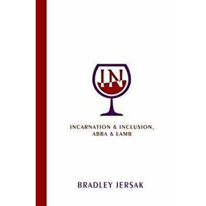 Incarnation & Inclusion, Abba & Lamb, Paperback - Eden Jersak imagine