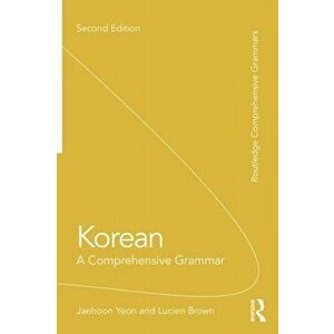 Korean: A Comprehensive Grammar, Paperback - Jaehoon Yeon imagine