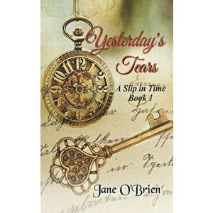 Yesterday's Tears: A Slip in Time, Paperback - Jane O'Brien imagine