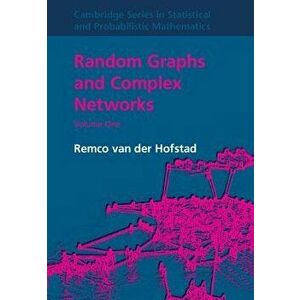 Random Graphs and Complex Networks: Volume 1, Hardcover - Remco Van Der Hofstad imagine