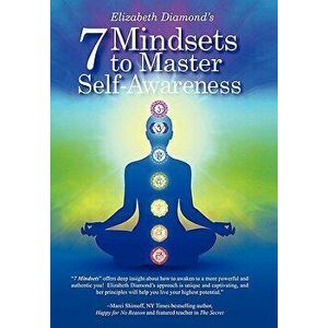 7 Mindsets to Master Self-Awareness, Paperback - Elizabeth Diamond imagine