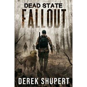 Dead State: Fallout, Paperback - Derek Shupert imagine