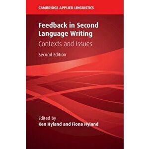 Feedback in Second Language Writing: Contexts and Issues, Paperback - Ken Hyland imagine