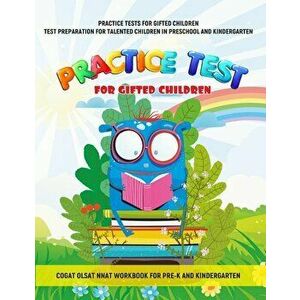 Practice Tests for Gifted Children Test Preparation for Talented Children in Preschool and Kindergarten Cogat Olsat Nnat Workbook for Pre-K and Kinder imagine