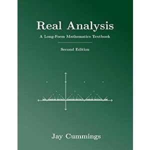 Real Analysis: A Long-Form Mathematics Textbook, Paperback - Jay Cummings imagine