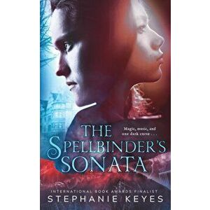 The Spellbinder's Sonata, Paperback - Stephanie Keyes imagine