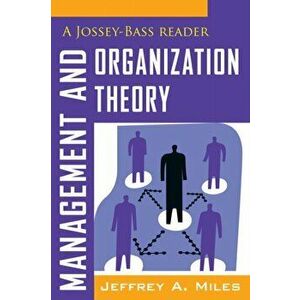 Management and Organization Theory: A Jossey-Bass Reader, Paperback - Jeffrey A. Miles imagine