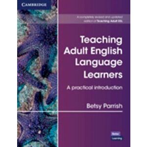 Teaching Adult English Language Learners: A Practical Introduction Paperback, Paperback - Betsy Parrish imagine