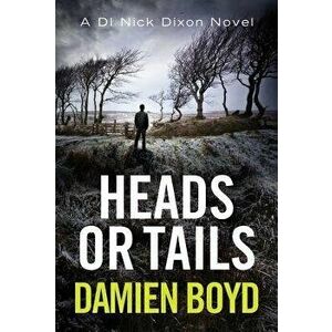 Heads or Tails, Paperback - Damien Boyd imagine