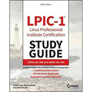 Lpic-1 Linux Professional Institute Certification Study Guide: Exam 101-500 and Exam 102-500, Paperback - Christine Bresnahan imagine