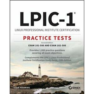 Lpic-1 Linux Professional Institute Certification Practice Tests: Exam 101-500 and Exam 102-500, Paperback - Steve Suehring imagine