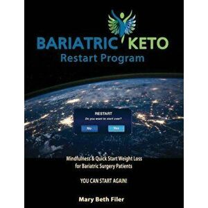 The Bariatric Keto Restart Program, Paperback - Mary Beth Filer imagine