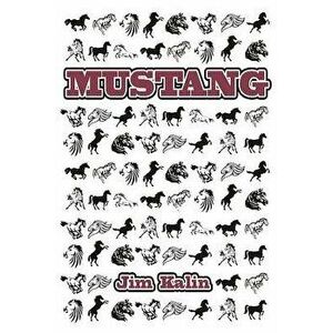 Mustang, Paperback - Jim Kalin imagine