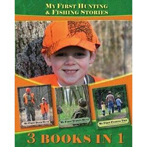 My First Hunting & Fishing Stories: 3 Books In 1, Paperback - Curtis Waguespack imagine