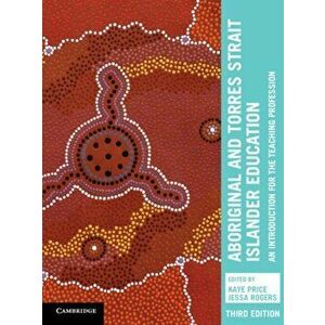 Aboriginal and Torres Strait Islander Education: An Introduction for the Teaching Profession, Hardcover - Kaye Price imagine