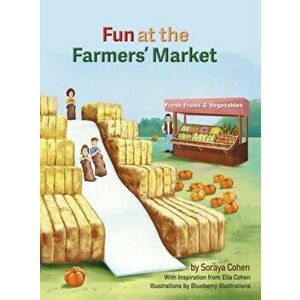 Fun at the Farmers' Market, Hardcover - Soraya Cohen imagine