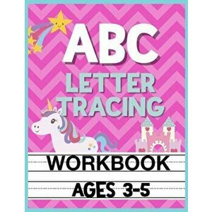 ABC Letter Tracing Workbook Ages 3-5: Kids Pre-K, Kindergarten, and Preschool Practice Book to Writing Letters, Paperback - Christina Romero imagine