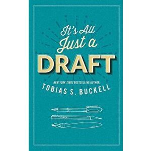 It's All Just a Draft, Paperback - Tobias S. Buckell imagine