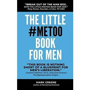 The Little #MeToo Book for Men, Paperback - Mark Greene imagine