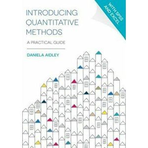 Introducing Quantitative Methods: A Practical Guide, Paperback - Daniela Aidley imagine