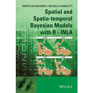 Spatial and Spatio-Temporal Bayesian Models with R - Inla, Hardcover - Marta Blangiardo imagine