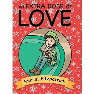 An Extra Dose of Love, Hardcover - Muriel Fitzpatrick imagine
