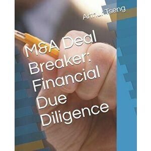 M&A Deal Breaker: Financial Due Diligence, Paperback - Arthur Tseng imagine
