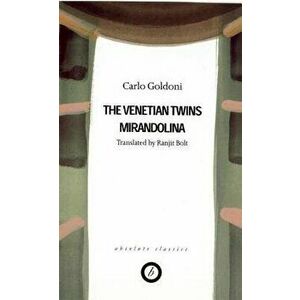 Goldoni: Two Plays - The Venetian Twins / Mirandolina, Paperback - Carlo Goldoni imagine