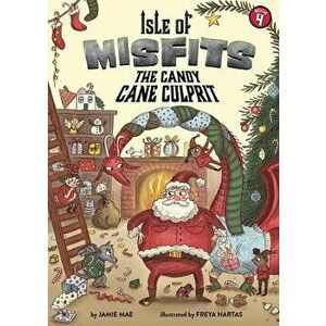 Isle of Misfits: The Candy Cane Culprit, Paperback - Jamie Mae imagine