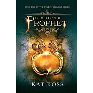 Blood of the Prophet, Paperback - Kat Ross imagine